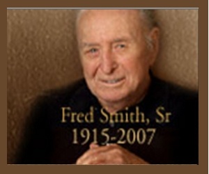 Fred Smith Sr. 1915 - 2007