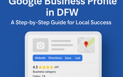 Mastering Your Google Business Profile in DFW: A Step-by-Step Guide for Local Success